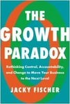 Growth Paradox : Rethinking Control, Accountability, And Change To Move Your .... Fixed Price $27.91.