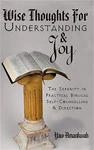 Wise Thoughts For Understanding Joy: The Serenity Practical Biblical Self. Fixed Price $17.50.