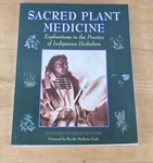 Sacred Plant Medicine : Explorations Indigenous Herbalism Stephen Harrod Tpb. Fixed Price $29.99.