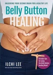 Belly Button Healing: Unlocking Your Second Brain For By Ilchi Lee *brand New*. Fixed Price $17.75.
