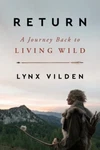 Return: Journey Back Living Wild An Earth Advocate's Memoir Of Stone Age. Fixed Price $19.98.