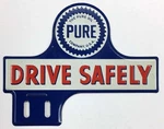 Vintage Pure Oil Company License Plate Topper Drive Safely Gas Advertising Sign. Fixed Price $349.95.