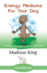 Energy Medicine For Your Dog: Natural, Fun Way To Care By King. Fixed Price $28.99.
