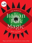 The World Of Italian Folk Magic: Magical And Herbal Cures From Wise Women. Fixed Price $36.79.