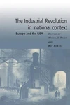 The Industrial Revolution National Context: Europe And Usa By Mikulas Tei. Fixed Price $144.85.