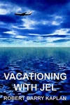 Vacationing With Jel By Robert Barry Kaplan (english) Paperback Book. Fixed Price $19.46.