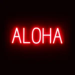 Spellbrite Aloha Sign Neon Look, Led Light 21.1" X 6.3". Fixed Price $156.00.