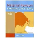 Maternal Newborn Nursing Care Plans By Carol J. Green (2011, Trade Paperback). Fixed Price $99.00.