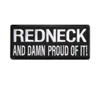Redneck And Damn Proud Of It 4" X 1.75" Iron Patch (1074) Biker (A55). Fixed Price $5.84.