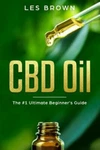 Cbd Oil: The Ultimate Beginner's Guide By An Experienced Hemp User For. Fixed Price $65.61.