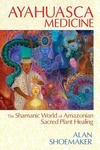Ayahuasca Medicine: Shamanic World Of Amazonian Sacred Plant Healing By Sho. Fixed Price $10.85.