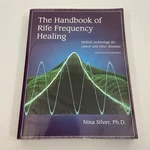 The Handbook Of Rife Frequency Healing Holistic Technology Nina Silver 2001 Tpb. Fixed Price $199.99.
