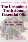 The Unspoken Truth About Essential Oils: Lessons Learned, Wisdom Gained. Fixed Price $21.59.