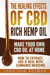 The Healing Effects Of Cbd Rich Hemp Oil - Make Your Own At Home: Good. Fixed Price $8.88.