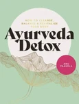 Ayurveda Detox: How Cleanse, Balance And Revitalize Your Body. Fixed Price $11.22.