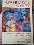 Ayahuasca Medicine : Shamanic World Of Amazonian Sacred Plant Healing By.... Fixed Price $12.99.