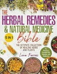 The Herbal Remedies Natural Medicine Bible 5 IN1 Ultimate Collection Of Healing. Fixed Price $12.95.