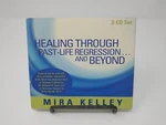 Healing Through Past-life Regression And Beyond By Mira Kelley 2-DISC Cd Set. Fixed Price $39.99.