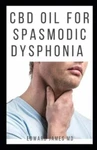 Cbd Oil For Spasmodic Dysphonia: Professional Guide Healing And Treating Y.... Fixed Price $14.32.